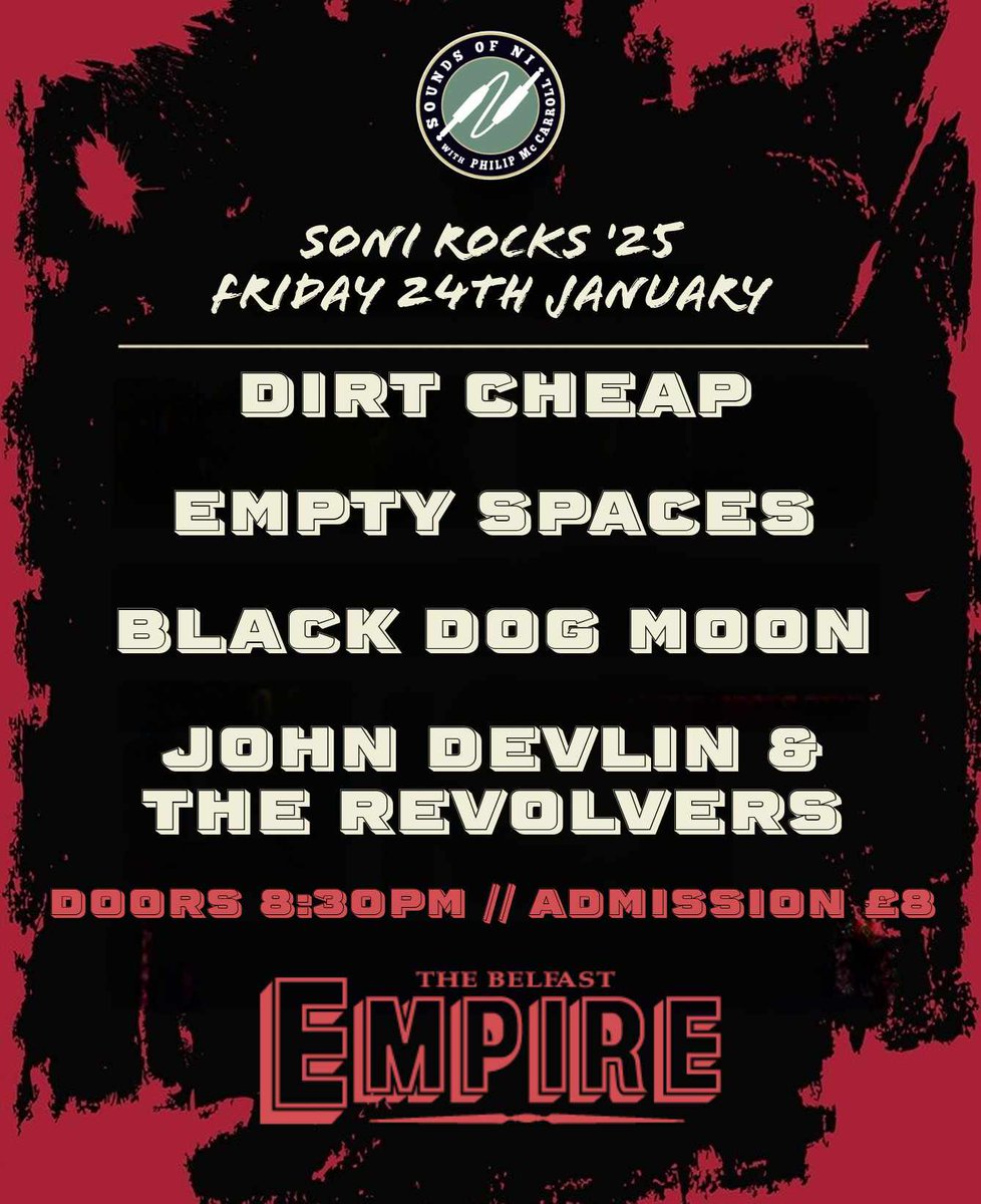 💥 SONI ROCKS '25! 💥

SONI Presents...

DIRT CHEAP 
EMPTY SPACES 
BLACK DOG MOON 
JOHN DEVLIN &amp; THE REVOLVERS 

Live at <a href="/belfastEmpire/">Belfast Empire</a> Music Hall 
Friday 24th January '25
Doors 8.30pm / Admission £8 at the Door 

A brilliant rock line-up at the city's finest venue! 🎸🎤🥁🍻🔥