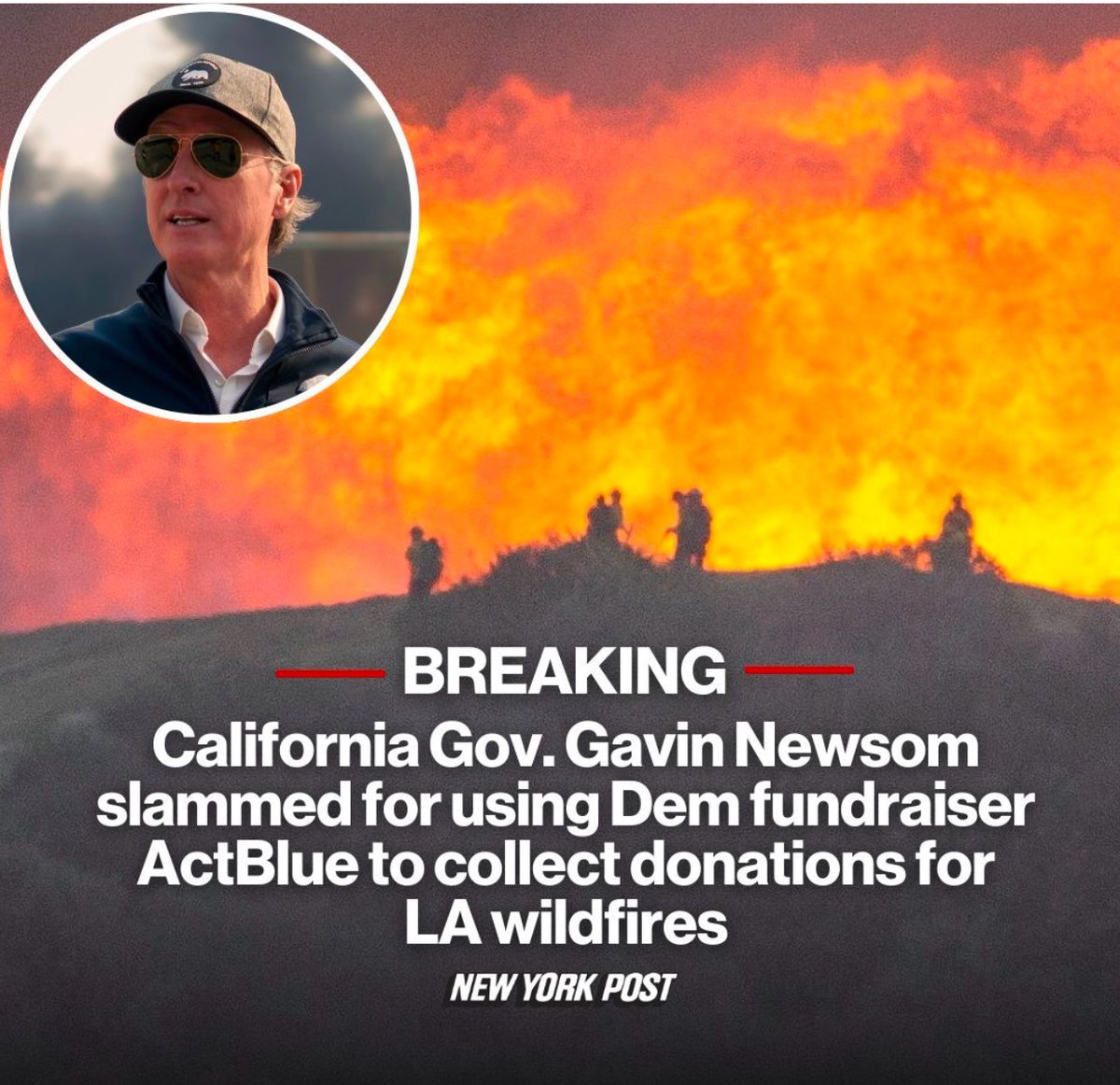 Unbelievable. Gavin Newsom accuses Trump of making the California fires political and the link Gavin puts out to donate to the California Fire Foundation goes directly to ACT Blue, a Democratic Party fundraising platform. Gavin is as sleazy and corrupt as they come.  He needs to