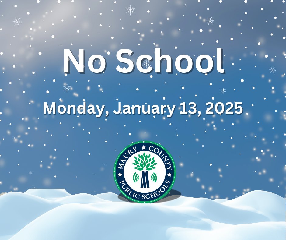 All Maury County Public Schools will be closed on Monday, Jan 13th. BGC will be open at Wayne Street, 8th Street, MPES &amp; MWES. Each school will determine athletics, please contact them directly. Thanks, stay warm and safe!