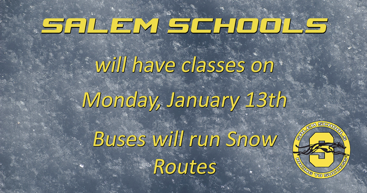 Salem Schools will be open Monday, January 13th.  Buses will run snow routes only Monday morning and afternoon.
Snow route information: salemschools.net/snow-route-inf…