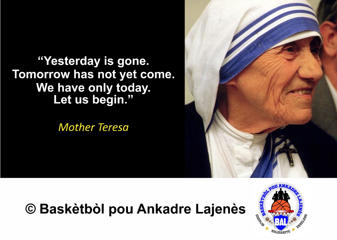 haitibasketbal's tweet image. The Quote of the Day for Friday, January 10th's practice session was a quote from Mother Térésa.
.
.
.
#WeHave #OnlyToday #LetUsBegin #Quote #QuoteOfTheDay #BALHaiti