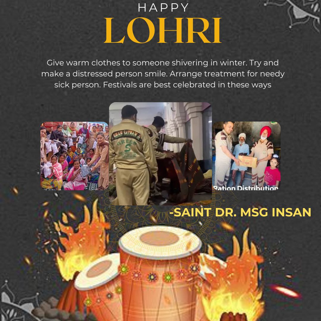 Every festival has its own symbol. Like Lohri teaches us to burn the evil thoughts inside us. Following the inspiration of Saint Dr MSG, lakhs of followers of Dera Sacha Sauda celebrate every festival by doing good deeds. #HappyLohri 
#HappyLohri2025