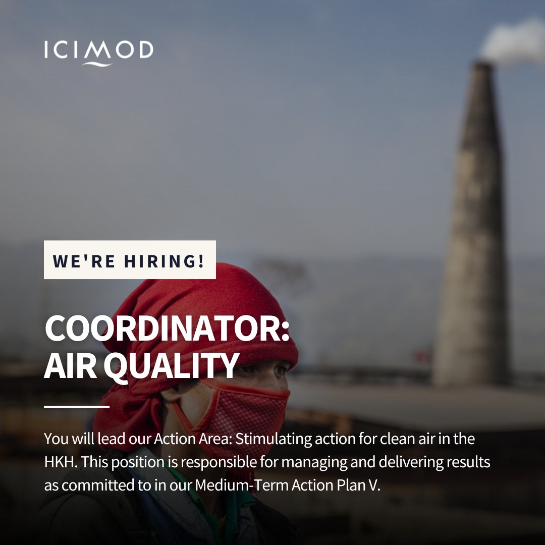 📢 #WeAreHiring

Want to be a force for positive change in mountain regions?

ICIMOD is seeking a motivated individual to be part of our dynamic team in the following positions:
● Coordinator: Air Quality
● Intervention Manager- Regional Information Services

To apply: