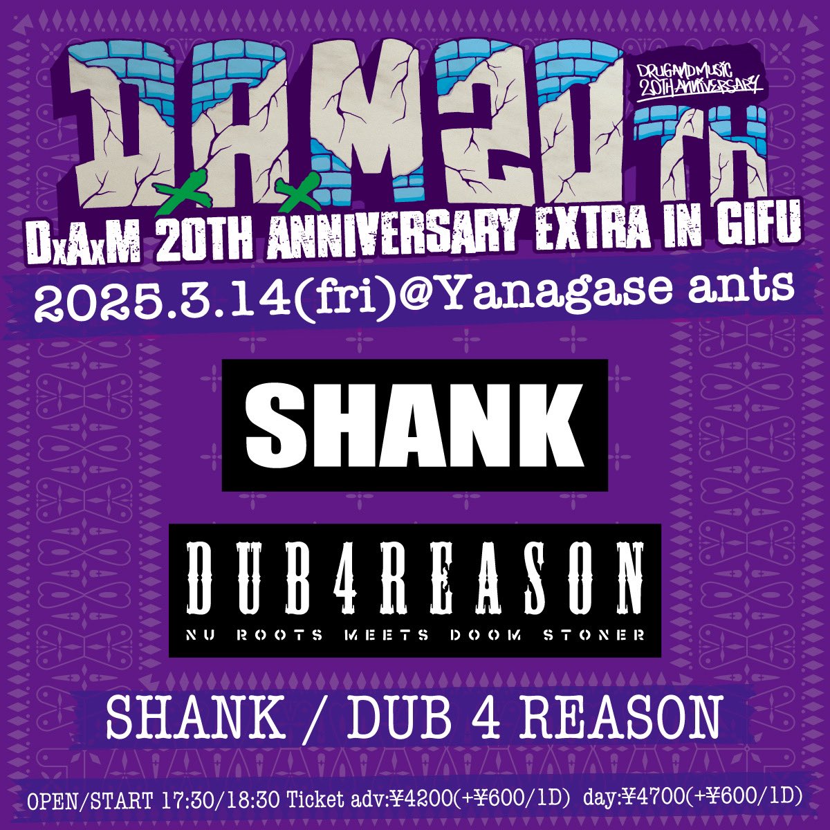 DxAxM 20th ANNIVERSARY EXTRA in GIFU
2025/3/14(fri) 柳ヶ瀬ants <a href="/ants_staff/">柳ヶ瀬アンツ</a> 

SHANK @shank095jpn 
DUB 4 REASON @dub4reason 

OPEN/START 17:30/18:30
Adv:4200円(+600円/1D)
Day:4700円(+600円/1D)

1/14 12時〜チケット発売開始
eplus.jp/sf/detail/4252…

@dxaxm_japan