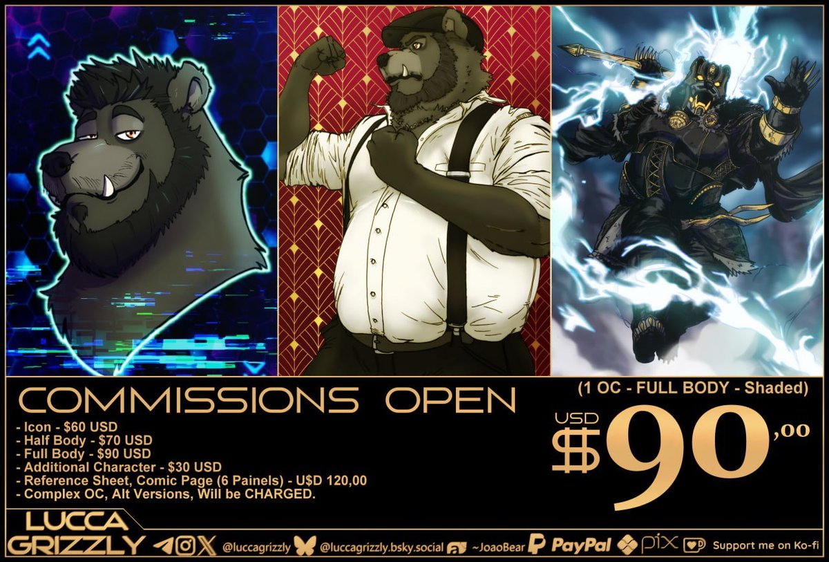 - ICON: $60,00 USD
- HALF BODY: $70,00 USD
- FULL BODY: $90,00 USD
- Additional Character: + $30,00 USD - Reference Sheet or Comic Page (MAX 6Painels): $120,00
- Complex OC,Alt Version,Will be Charged. linktr.ee/luccagrizzly