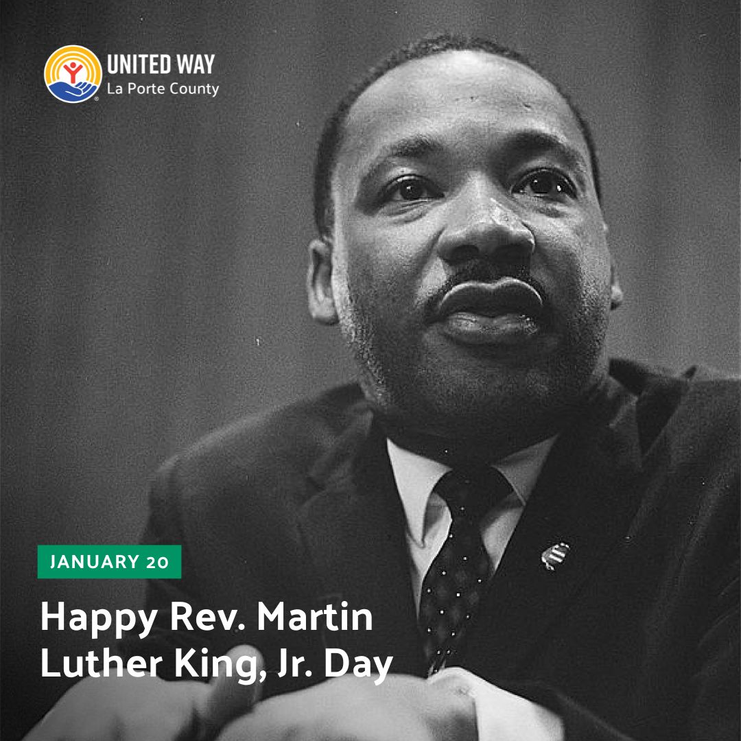Today we celebrate the life and impact of Dr. Martin Luther King Jr. His dream and impact continues to inspire us as we work together to build a more just, equal, and thriving La Porte County for all. #UnitedIsTheWay in La Porte County. #MLKDay