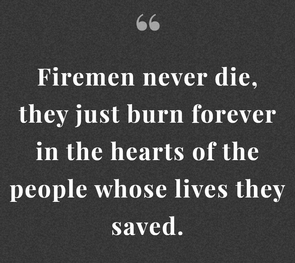 <a href="/elonmusk/">Elon Musk</a> "Firemen never die, they just burn forever in the hearts of the people whose lives they saved."