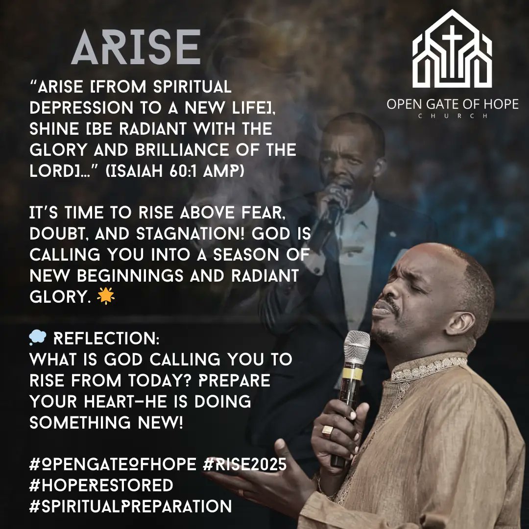 ✨WORD FOR THE DAY: ARISE✨
“Arise [from spiritual depression to a new life], shine [be radiant with the glory and brilliance of the Lord]...” (Isaiah 60:1 AMP)

#OpenGateOfHope #Rise2025 #HopeRestored #SpiritualPreparation