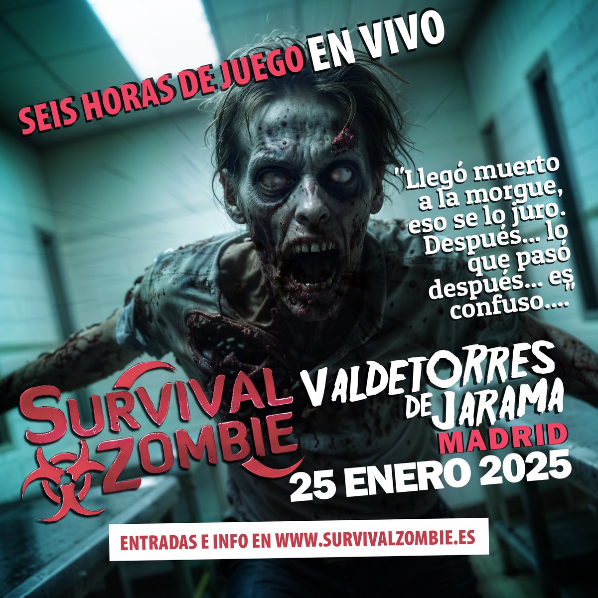 Que la gente entre en la morgue es malo, pero que salgan con movimientos espasmódicos, las manos trocadas en garras y la boca inmunda y hedionda, es peor. ¡25 de Enero! ¡Valdetorres de Jarama, Madrid! ¡Seis horas de apocalipsis despiadado y brutal! 

#survivalzombie #zombies