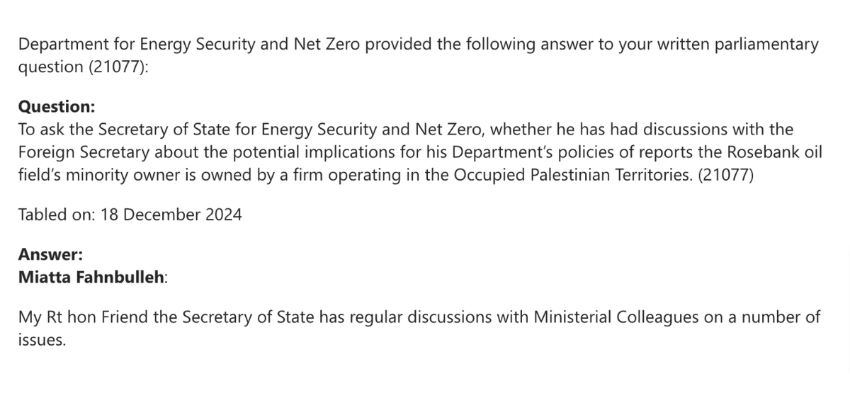 What a frustrating non-answer to my question about the involvement of a firm operating in occupied Palestinian territory in the drilling of the Rosebank oil field. So much for transparency and restoring trust in politics <a href="/UKLabour/">The Labour Party</a>!