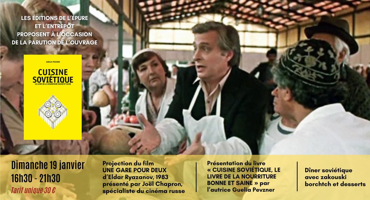 Journée autour de la cuisine soviétique.
Projection du film UNE GARE POUR DEUX d'E. Ryazanov, 1983. 
Présentation du livre "Cuisine soviétique" par  Guelia Pevzner.
Dîner soviétique avec zakouski, borchtch et desserts.
Dimanche 19 janvier de 16h30 à 21h30
cinemalentrepot.fr/evenement/2174…