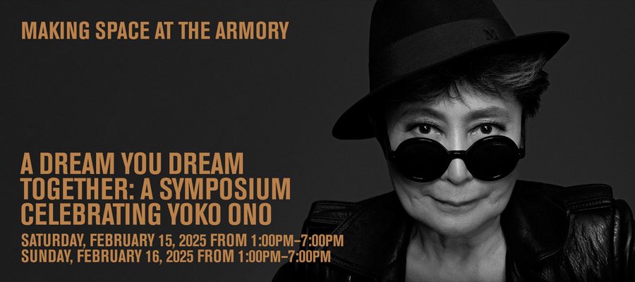 Yoko Ono (@yokoono) on Twitter photo A DREAM YOU DREAM TOGETHER: A SYMPOSIUM CELEBRATING YOKO ONO
<a href="/ParkAveArmory/">Park Avenue Armory</a> NYC, Feb 15–16.
armoryonpark.org/programs_event…
Explore the multidisciplinary career of trailblazing artist Yoko Ono and her enduring legacy of arts activism for peace and creativity in this two-day symposium. A DREAM YOU DREAM TOGETHER: A SYMPOSIUM CELEBRATING YOKO ONO
<a href="/ParkAveArmory/">Park Avenue Armory</a> NYC, Feb 15–16.
armoryonpark.org/programs_event…
Explore the multidisciplinary career of trailblazing artist Yoko Ono and her enduring legacy of arts activism for peace and creativity in this two-day symposium.
