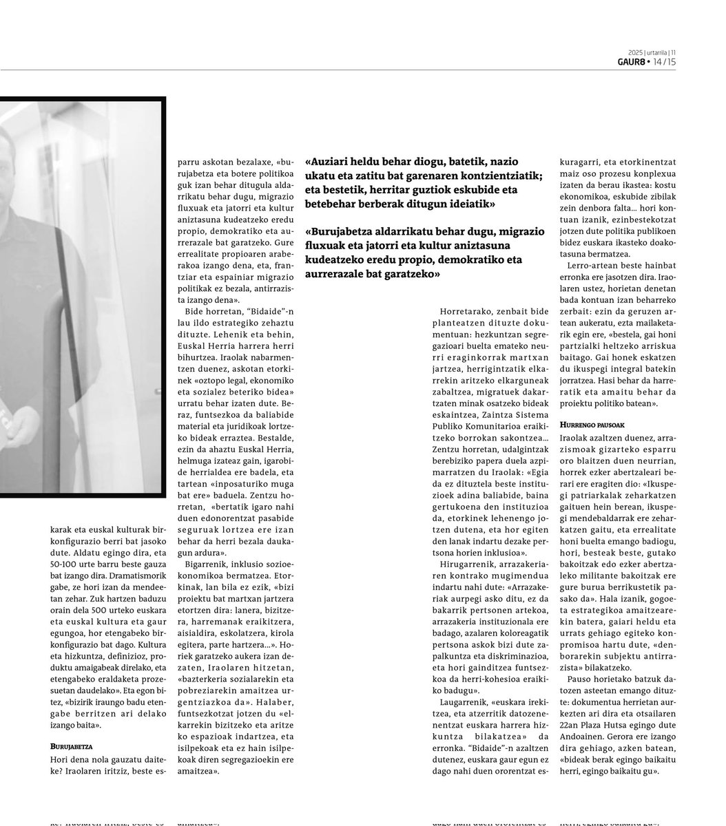 Datozen urteetan migrazioaren fenomenoari emango diogun erantzunak egingo gaitu herri gisa.

🔗Jatorri eta kultur aniztasunaz, eta ondu dugun 'Bidaide' gogoeta estrategikoaz, <a href="/Gaur_8/">Gaur8</a>|n: naiz.eus/eu/hemeroteca/…