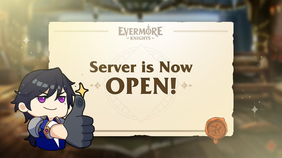 Hello Commissioner,
The maintenance is complete! 
You can now log in to Evermore Knights as usual.

★ New PVP Season 
Season 4 just got bigger and better—lasting a whole year!

🎁 To thank you for your patience, enjoy 400 Carrilons &amp; 50,000 Zenny as a rewards!