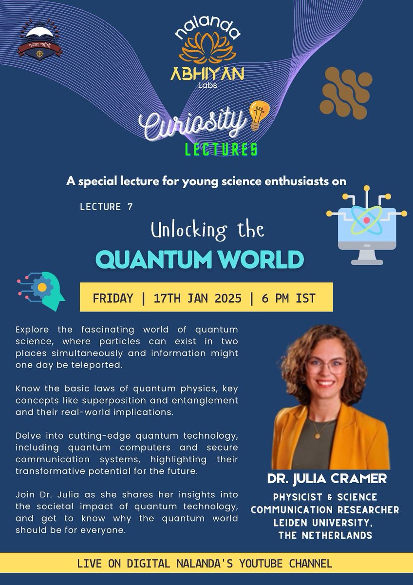 Nalanda_Wardha's tweet photo. Nalanda Abhiyan Labs invites our young science enthusiasts to attend our 7th Curiosity Lecture as we unravels the mysteries of quantum science with Dr. Julia Cramer. 
🗓 Jan 17, 2025 | ⏰ 6:00 PM IST  
📍 YouTube Live: https://t.co/kJoh9xYp0i https://t.co/ohWmz5JXMB