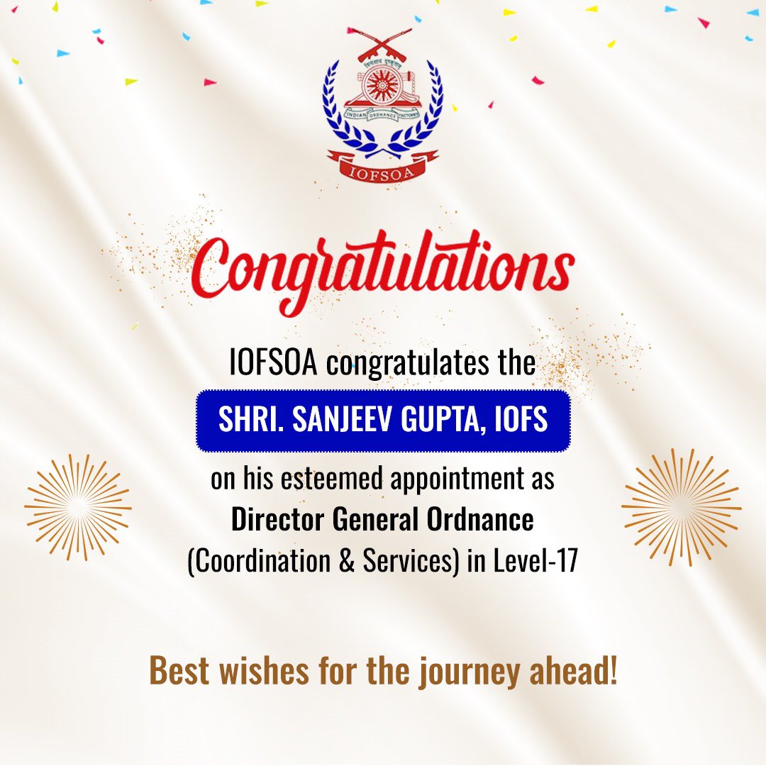 iofsoa's tweet photo. 🎉 #IOFSOA congratulates Shri Sanjeev Gupta, IOFS, on his prestigious appointment as Director General Ordnance (Coordination & Services) in Level-17. Wishing him great success ahead! 🌟 #Leadership #OrdnanceFactories #IOFS #Success https://t.co/J2hYqm858M