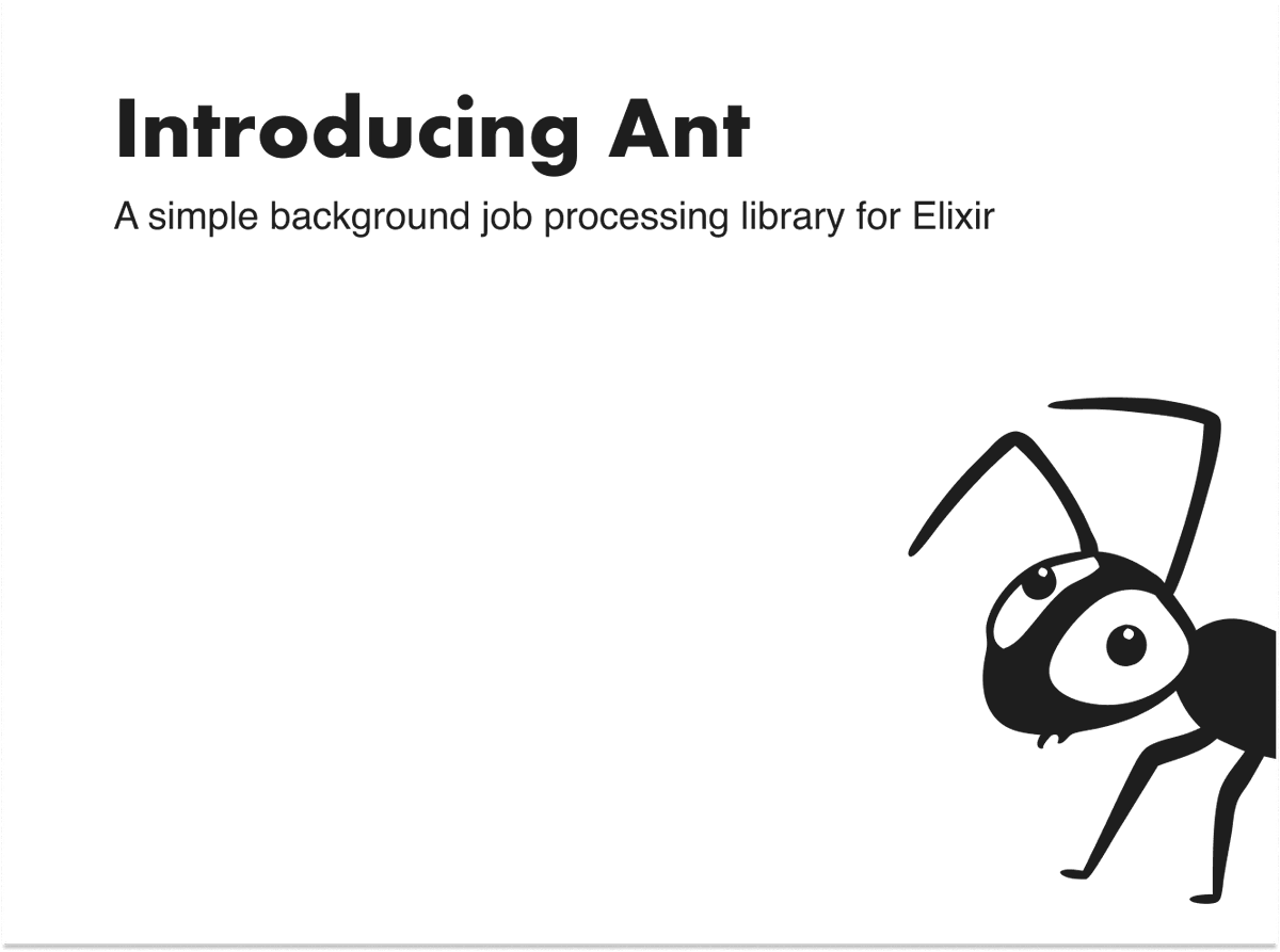 Hello! I recently released the first version of Ant, a background job processing library, in #elixir and wrote a blog post about it: mikeandrianov.github.io/ant-background…. I'd love to hear the community's feedback on it!

#myelixirstatus