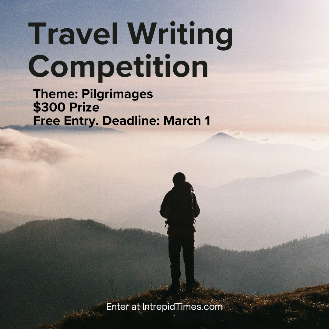 ChrisFielden's tweet image. The @IntrepidTimes Pilgrimages #travelwriting competition is open until 1st March 2025. They invite writers to consider the theme of a journey undertaken with greater meaning . 1,800 words max. Free to enter. $300 top prize. Winners published online. intrepidtimes.com/pilgrimages-20…