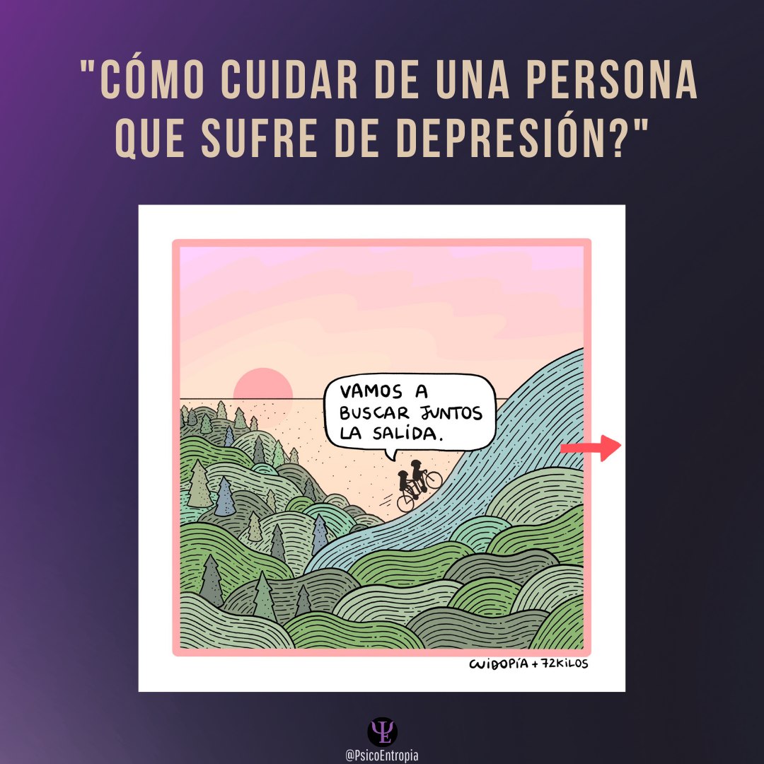 Hoy es el «Día Mundial de la Lucha contra la Depresión» y se debe seguir insistiendo en: ¿Cómo cuidar de una persona que sufre de depresión? 
Estando, no forzando, no invalidando, no culpabilizando... y, sobre todo, recordando que: esto va mucho más allá de “estar triste”.