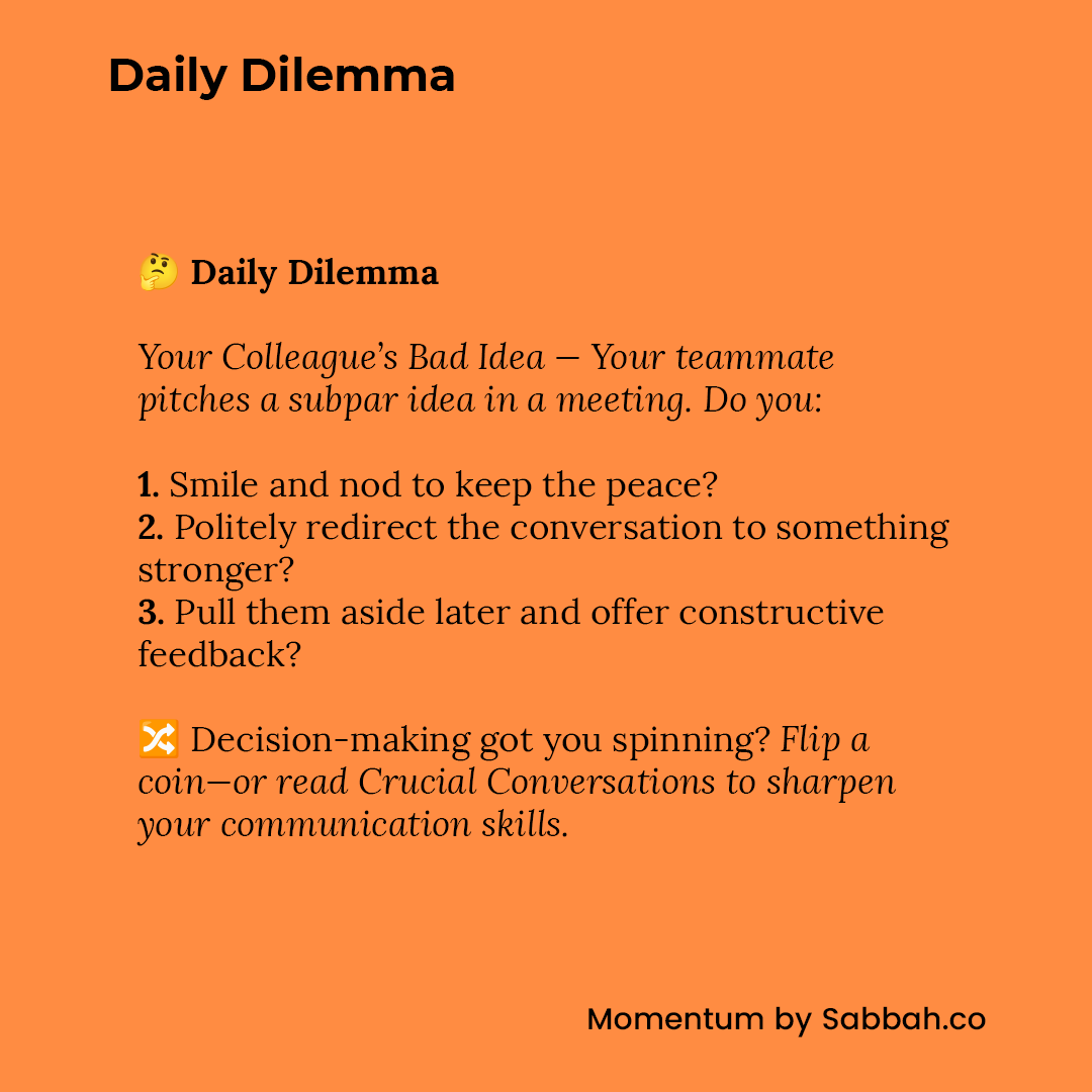 #DailyDilemma | Subscribe to #Momentum by Sabbah (sabbah.co) Buy me a coffee: buymeacoffee.com/sabbah | read Crucial Conversations to sharpen your communication skills: amzn.to/3PyQzHe