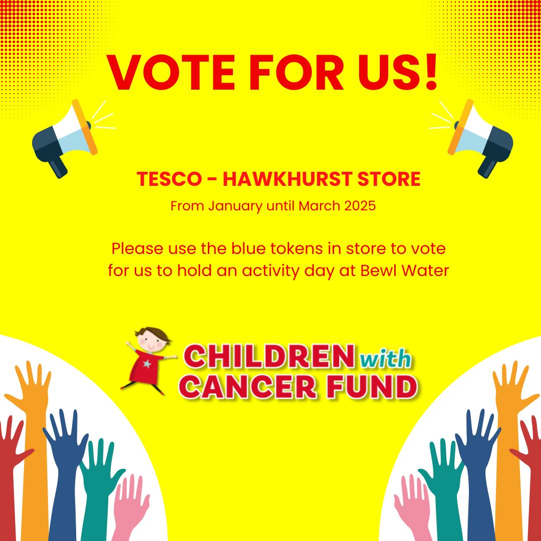 Please vote for Children with Cancer Fund (Polegate) using the blue tokens at Tesco Hawkhurst Superstore between January and March 2025!