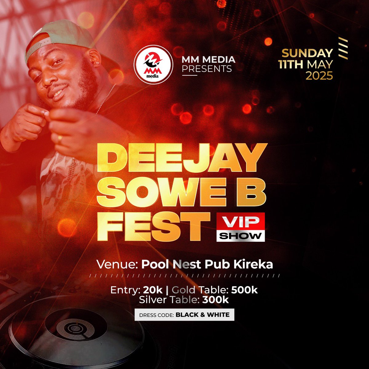 MM MEDIA hereby presents @djsowe_b VIP FEST on the 11|MAY|2025🚀let’s all come through 🙏🏽🔥