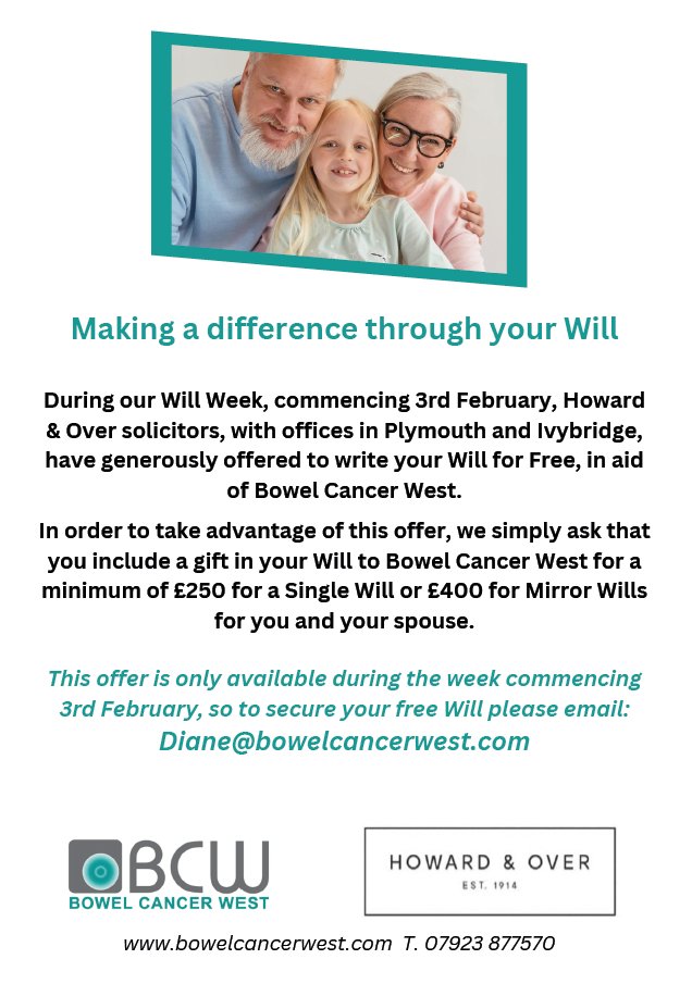 Have you considered having a Will written? We hear so often that people put this off.... and then it's too late.
During the BCW Will Week, commencing 3rd February, you can have your Single Will or Mirror Wills created for free. 
Contact diane@bowelcancerwest.com