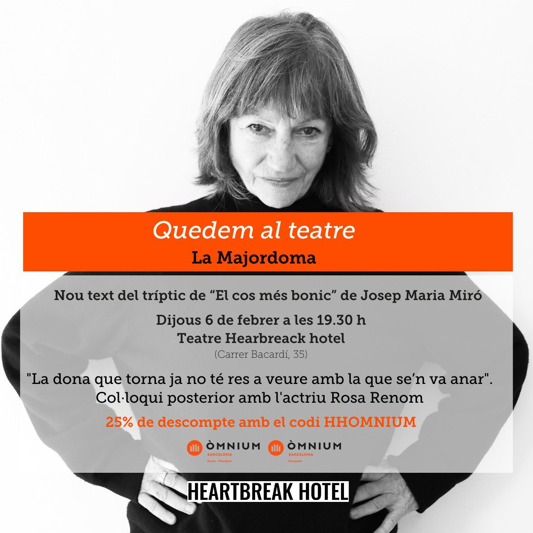 Què us sembla si quedem al teatre amb nosaltres  per veure "La Majordoma"? 

🎭Teatre i col·loqui posterior
25% descompte amb el Codi HHOMNIUM.

🔗tickets.heartbreakhotel.cat/selection/even…