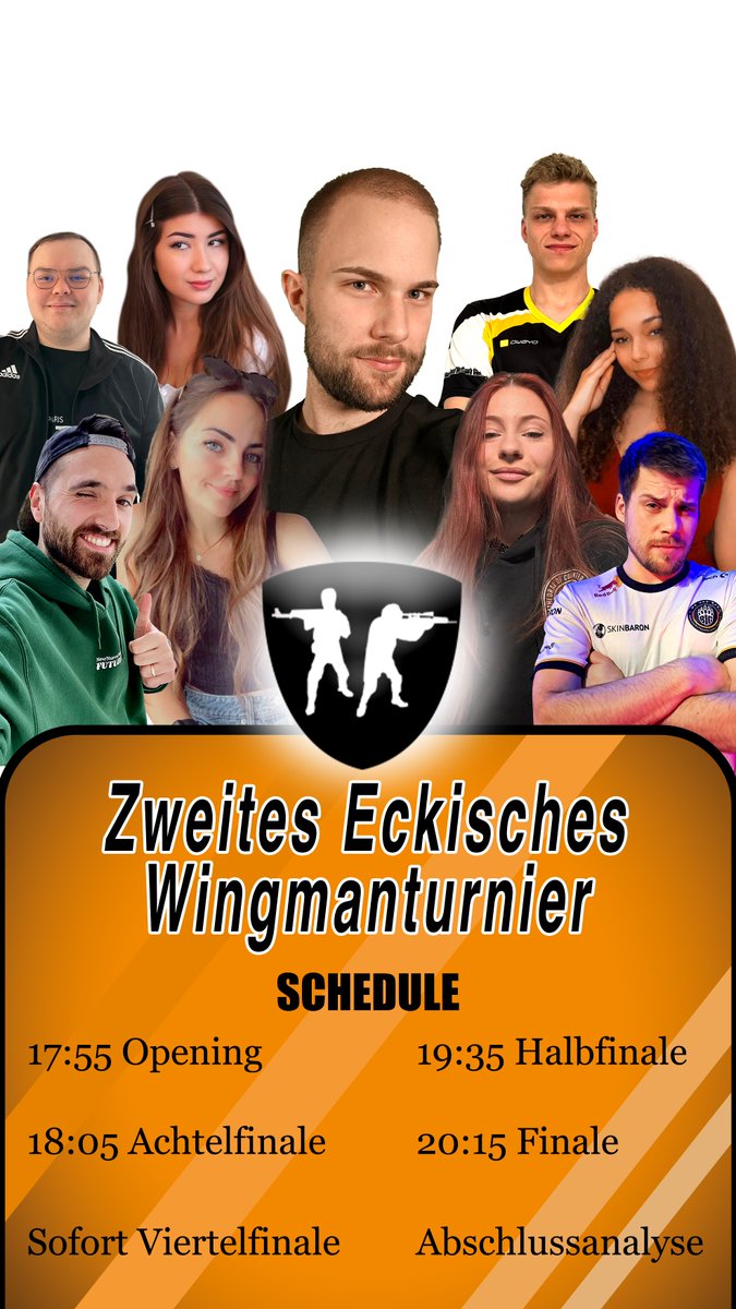 Hier das vorläufige Schedule für mein Wingmanturnier am Freitag &lt;3 
Schaut gerne vorbei: twitch.tv/ecki_cs und natürlich auch gerne bei den teilnehmenden Streamern!
Die Zeiten können je nach länge der Matches variieren,  kurzfristige Änderungen sind möglich
