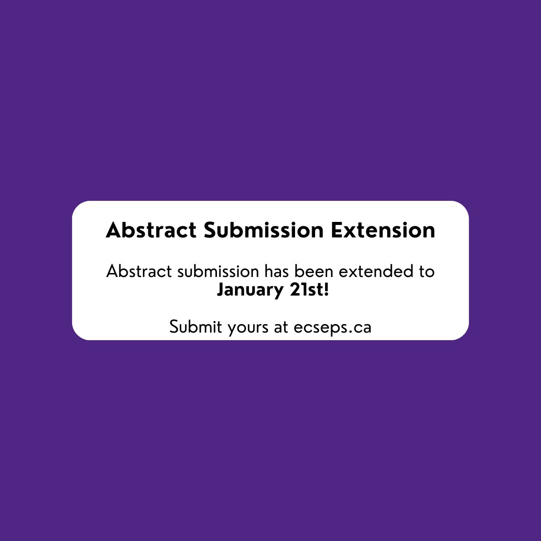The abstract submission deadline for the ECSEPS 2025 conference has been extended to January 21st. Submit yours at ecseps.ca under the abstracts tab!
