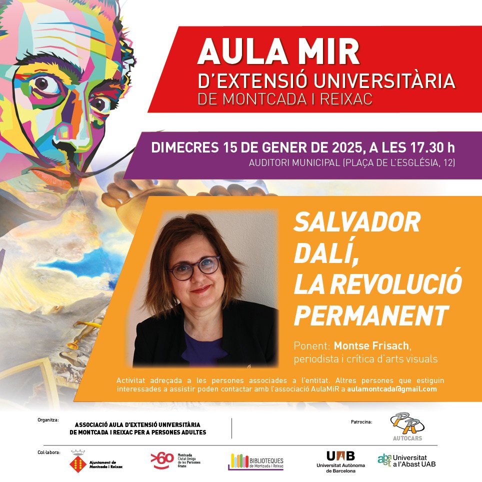 📣 Primera conferència de 2025 de l'Aula d'Extensió Universitària de #Montcada i Reixac.

🎨"SALVADOR DALÍ, LA REVOLUCIÓ PERMANENT"

👤 A càrrec de Montse Frisach, periodista i crítica d'arts visuals

📅 Dimecres 15 de gener de 2025
⏰ A les 17.30 h
📍 Auditori Municipal