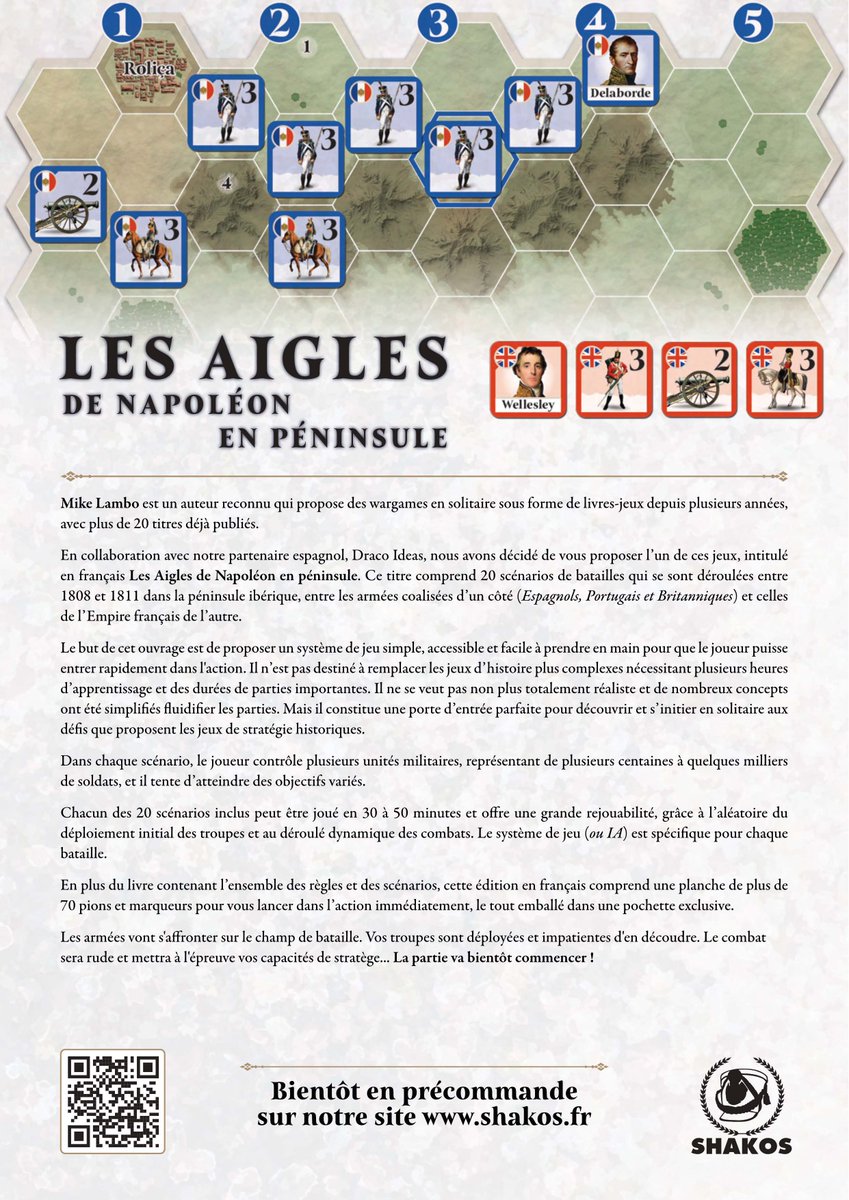 Les précommandes sont lancées pour le wargame en solitaire sous forme de livre-jeu, Les Aigles de Napoléon en péninsule.
Toutes les infos ici : shakos.fr/les-aigles