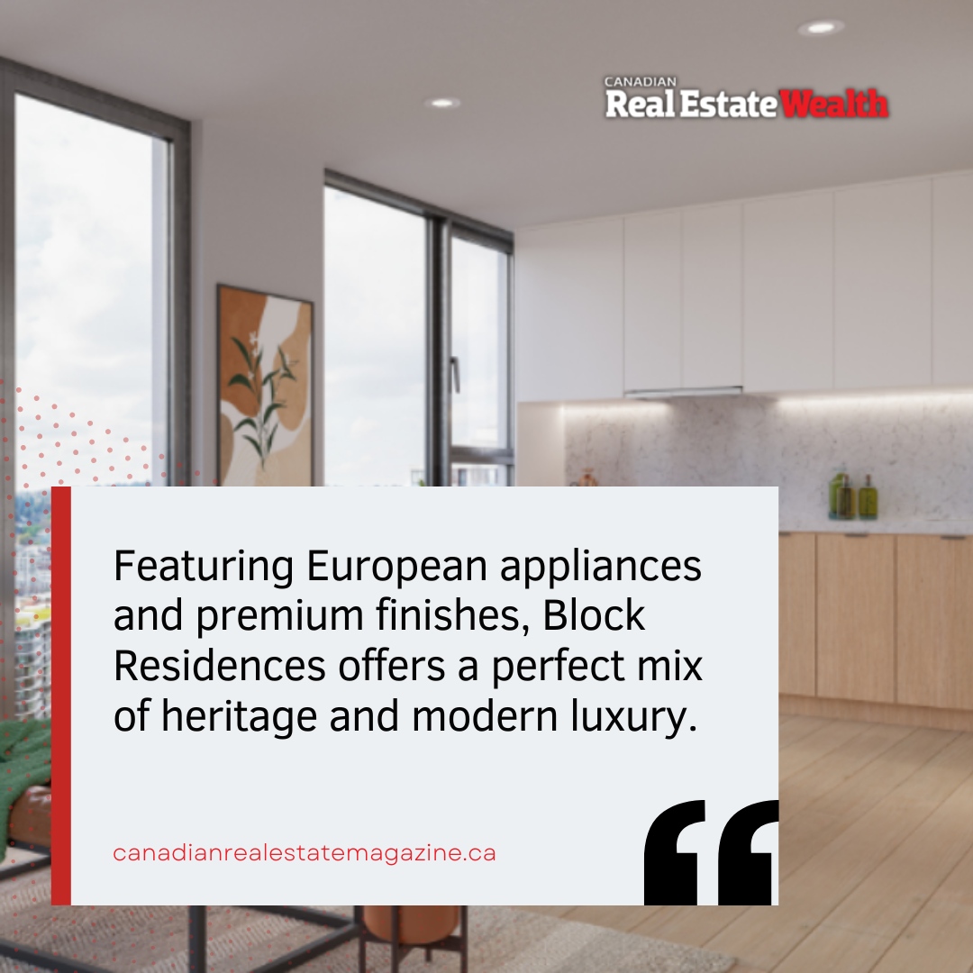 Luxury meets history at Block Residences, featuring spacious suites, European appliances, and exclusive amenities. Occupancy begins in March 2026. Continue reading at: canadianrealestatemagazine.ca