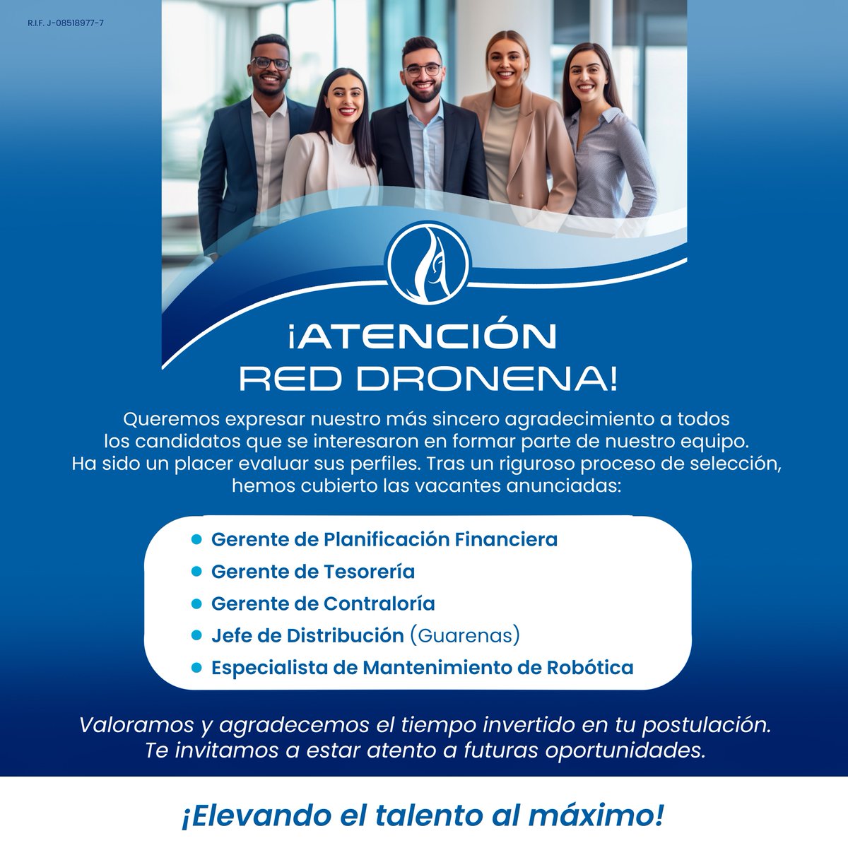 ¡Atención Red DRONENA!

Queremos expresar nuestro más sincero agradecimiento a todos los candidatos que se interesaron en formar parte de nuestro equipo. 

Valoramos y agradecemos el tiempo invertido en tu postulación. 

Te invitamos a estar atento a futuras oportunidades.