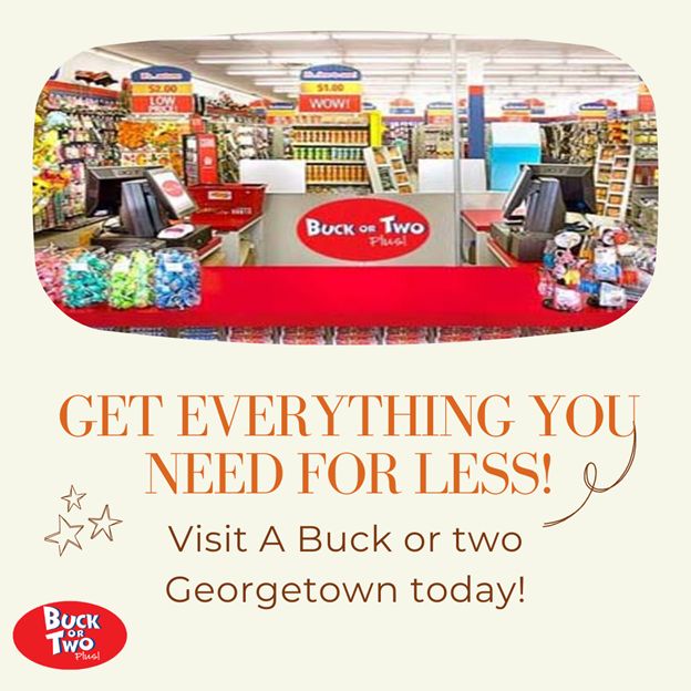 🛍️ Everything you need, all in one place! 🛍️
Whether you’re prepping for the holidays, getting crafty, or just picking up everyday essentials, A Buck or Two Plus in Georgetown has exactly what you’re looking for – at prices that don’t break the bank.