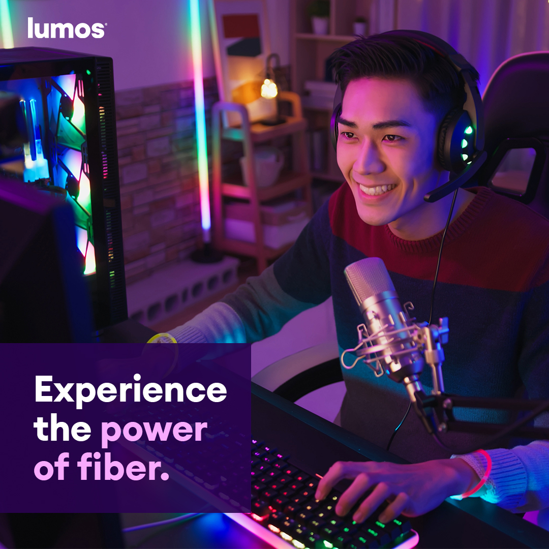 Whether diving into the latest game releases or upgrading your streaming setup, you need a fast connection.
 
Lumos Fiber-Optic Internet delivers ultra-reliable speed, smooth performance, and zero interruptions.
 
Stay in the game without missing a beat. 

#LumosFiber