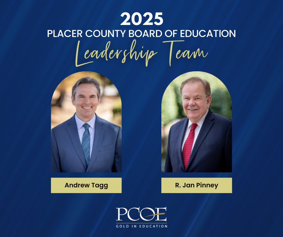 We are thrilled to announce the Placer County Board of Education leadership team for 2025! Andrew Tagg (Area 2) will serve as Board President and R. Jan Pinney (Area 4) will serve as Vice President.