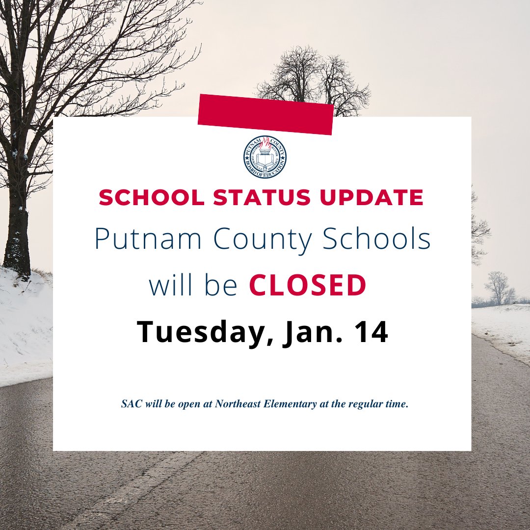 Putnam County Schools will close tomorrow, January 14, 2025. SAC will be open at NES for participating families.