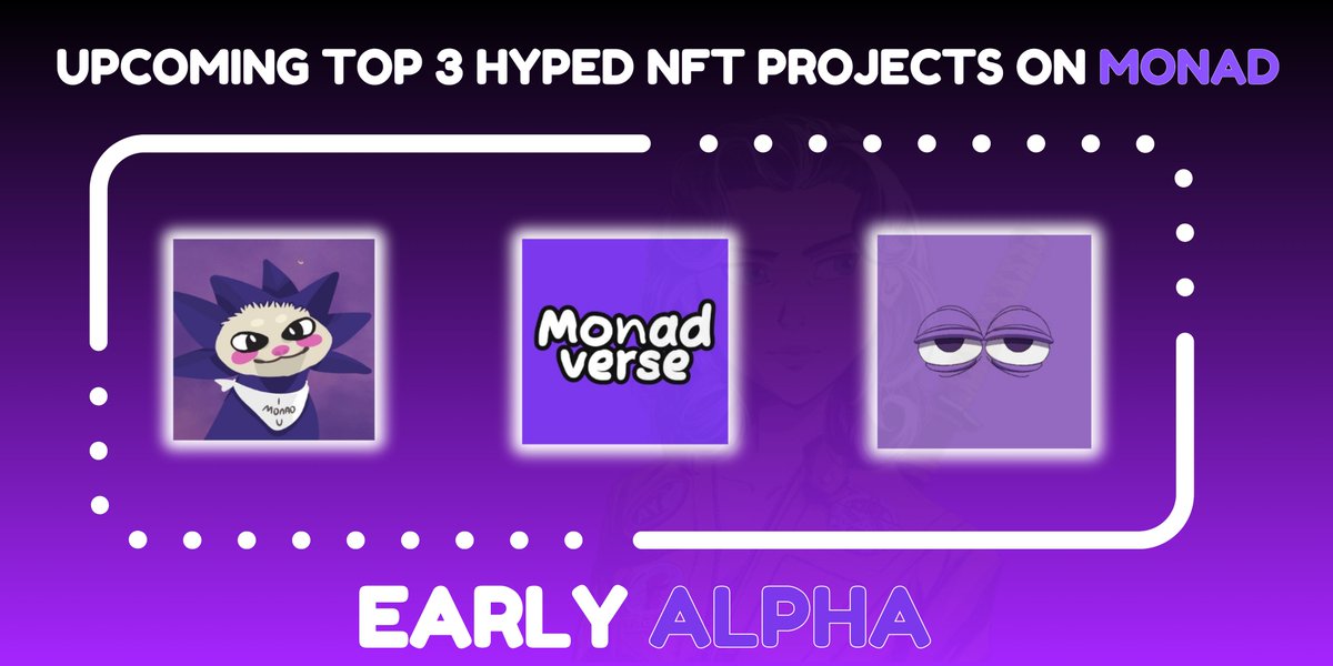 𝗨𝗽𝗰𝗼𝗺𝗶𝗻𝗴 𝗛𝘆𝗽𝗲𝗱 𝟯 𝗠𝗢𝗡𝗔𝗗 𝗡𝗙𝗧 𝗣𝗿𝗼𝗷𝗲𝗰𝘁𝘀 💜

Monad has a large, active community with a strong Web3 understanding. 

Lets Dive in 👇🏻