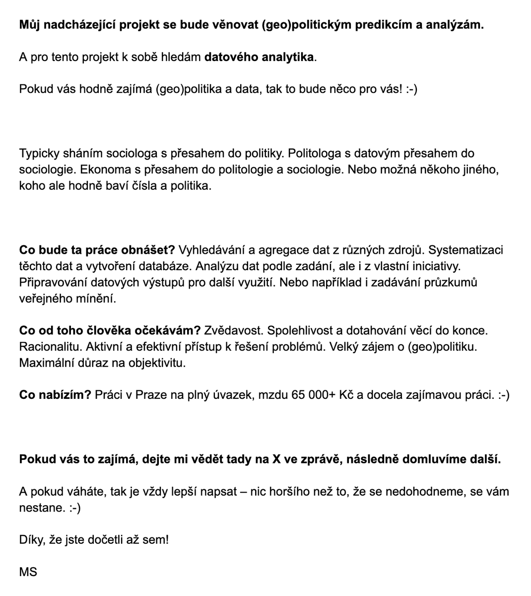 🚨 WE ARE HIRING!

Můj nadcházející projekt se bude věnovat (geo)politickým predikcím a analýzám.

A sháním pro něj datového analytika.

Podrobněji viz screen.👇

Pokud by vás to zajímalo, dejte mi tady vědět do zpráv.

A předem všem díky za sdílení! :-)