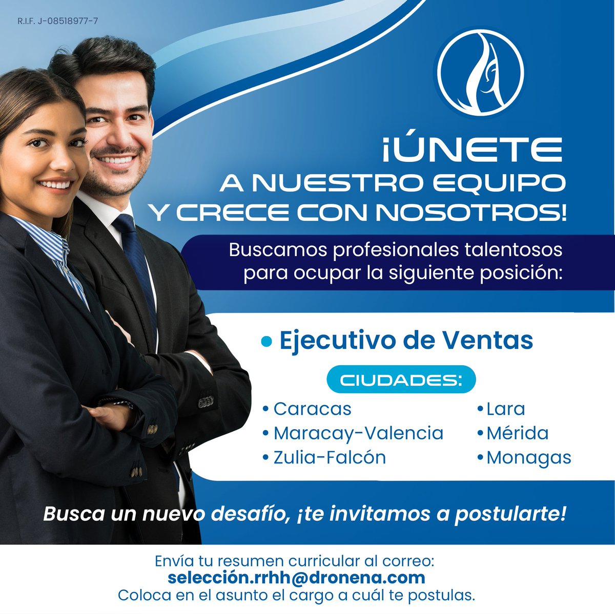 Únete a nuestro equipo y crece con nosotros!

Buscamos profesionales para ocupar los cargos mencionados en el post en las ciudades de #Caracas #Maracay #Valencia #Zulia #Falcón #Lara #Mérida #Monagas

Envía tu CV al correo: selección.rrhh@dronena.com  Asunto: el cargo apostular.