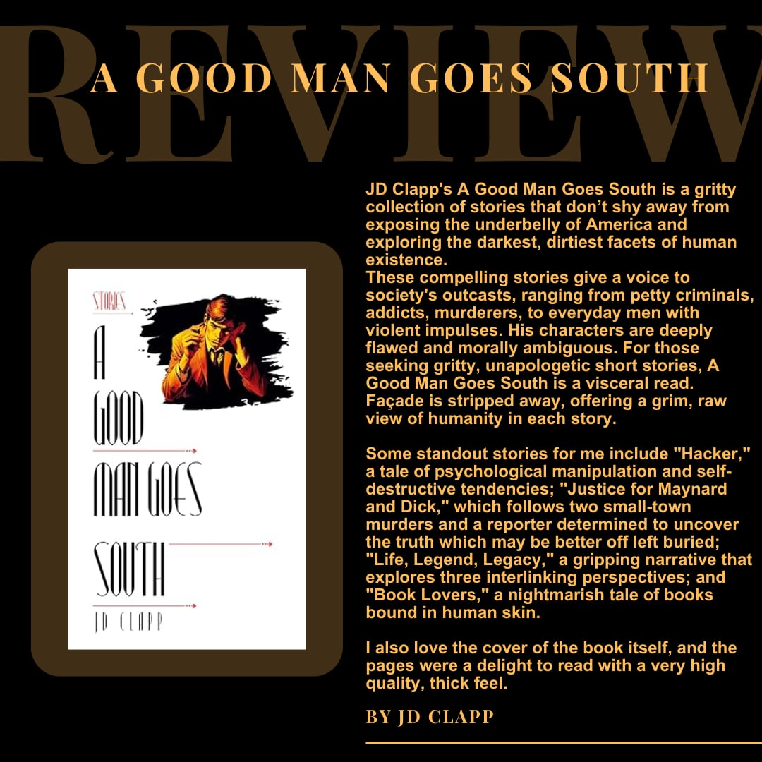 Just finished <a href="/jdclappwrites/">JD Clapp</a> A Good Man Goes South. I really enjoyed this collection as each story was bite sized and easy to pick up in a spare moment. It was a fantastically gritty read that reeled me in with each snappy tale!