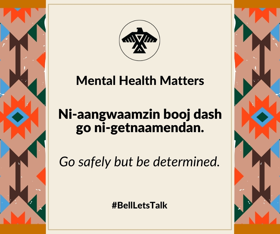 AnishNation's tweet image. Ni-aangwaamzin booj dash go ni-getnaamendan.

Go safely but be determined.

#BellLetsTalk