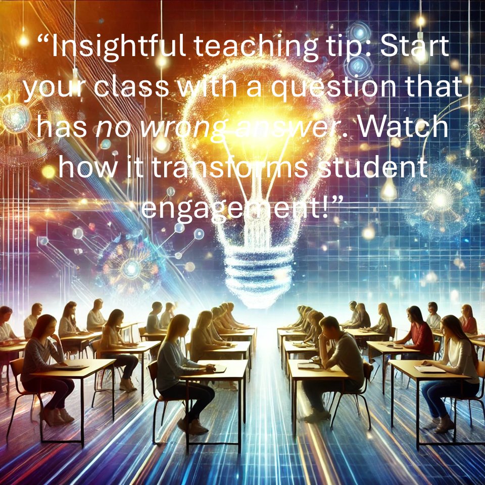 “Insightful teaching tip: Start your class with a question that has no wrong answer. Watch how it transforms student engagement!”