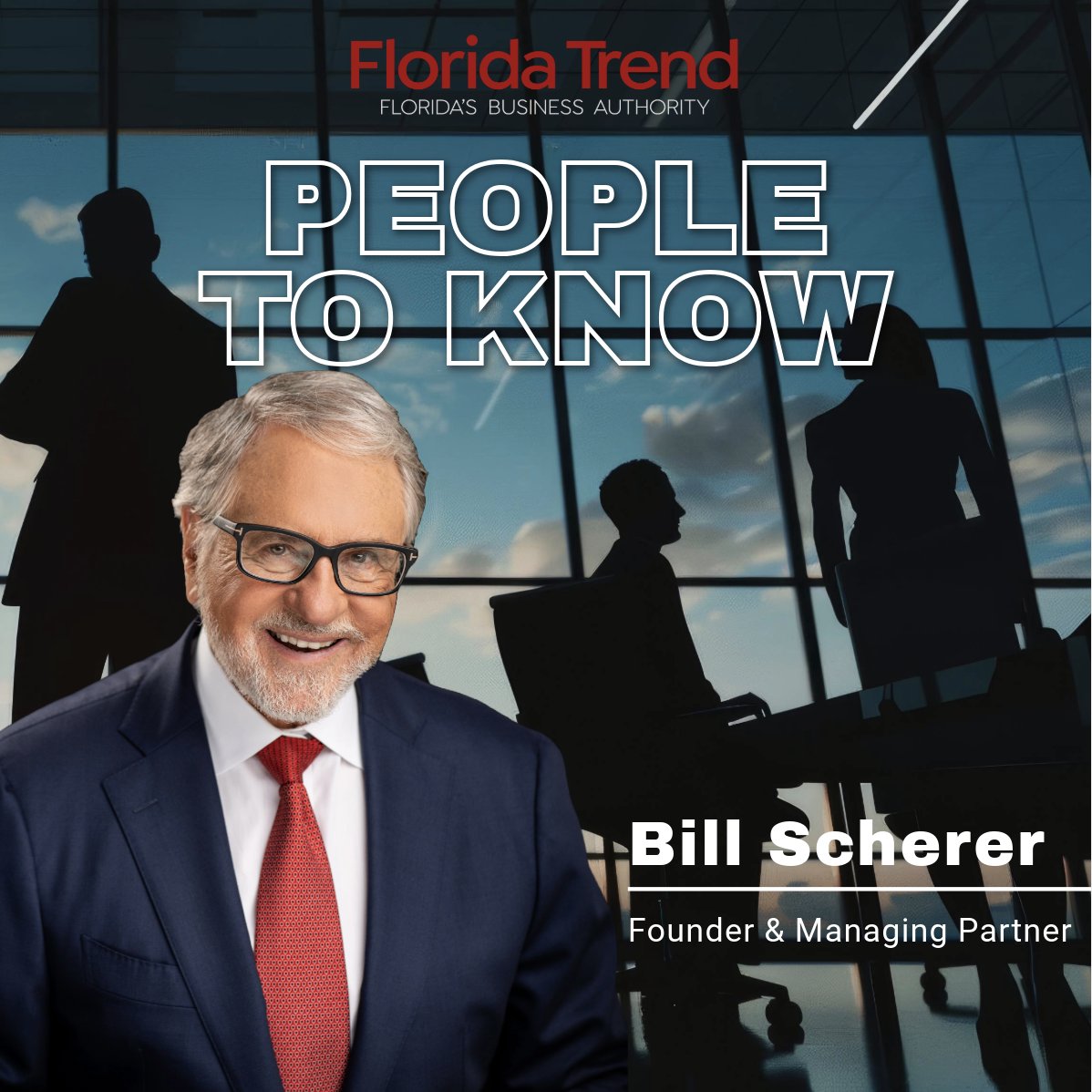 We’re proud to announce that Bill Scherer, our Founder &amp; Managing Partner, is featured in Florida Trend’s January 2025 issue as one of Greater Fort Lauderdale’s Top People to Know! This celebrates Bill’s leadership and commitment to our community &amp; the legal profession.
