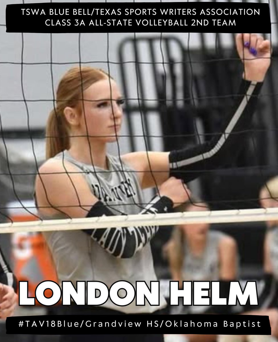 TX Advantage VB (@tavvolleyball) on Twitter photo Congrats to #TAV18Blue athlete London Helm (Grandview HS/Oklahoma Baptist) for being named to the TSWA Blue Bell/Texas Sports Writers Association Class 3A All-State 2nd Team! #GoTAV Congrats to #TAV18Blue athlete London Helm (Grandview HS/Oklahoma Baptist) for being named to the TSWA Blue Bell/Texas Sports Writers Association Class 3A All-State 2nd Team! #GoTAV