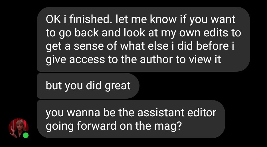 max gave me a short story to try my hand at editing &amp; then extremely casually said all this shit to me as though it was No Big Deal when actually it made me feel like hollering "PREPOSTEROUS! WHAT THE FUCK ARE YOU TALKING ABOUT!" &amp; also crying a little?!