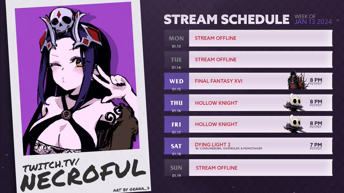 💀WEEKLY SCHEDULE💀
January 13th - January 19th

👻Wednesday - Final Fantasy XVI
👻Thursday &amp; Friday - Hollow Knight
👻Saturday - Dying Light 2 w/ <a href="/BobaConsume/">ConsumeBoba 🍵</a> <a href="/GiveMeSlep/">Slep</a> @momotaigervt 

☠️twitch.tv/necroful