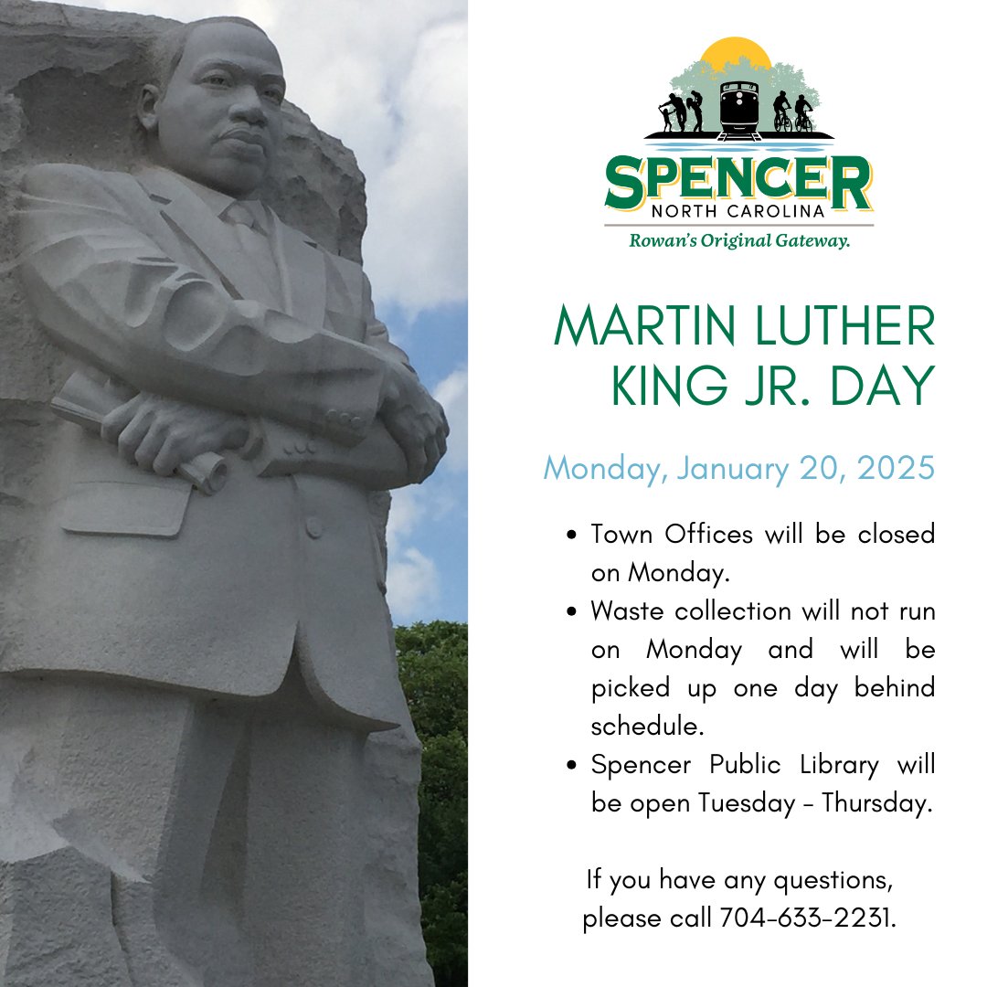 Town Hall will be closed on Monday, January 20, 2025, for Martin Luther King, Jr. Day. Waste collection will not run on Monday and will run one (1) day behind schedule for the rest of the week. The Spencer Public Library will be open Tuesday through Thursday.