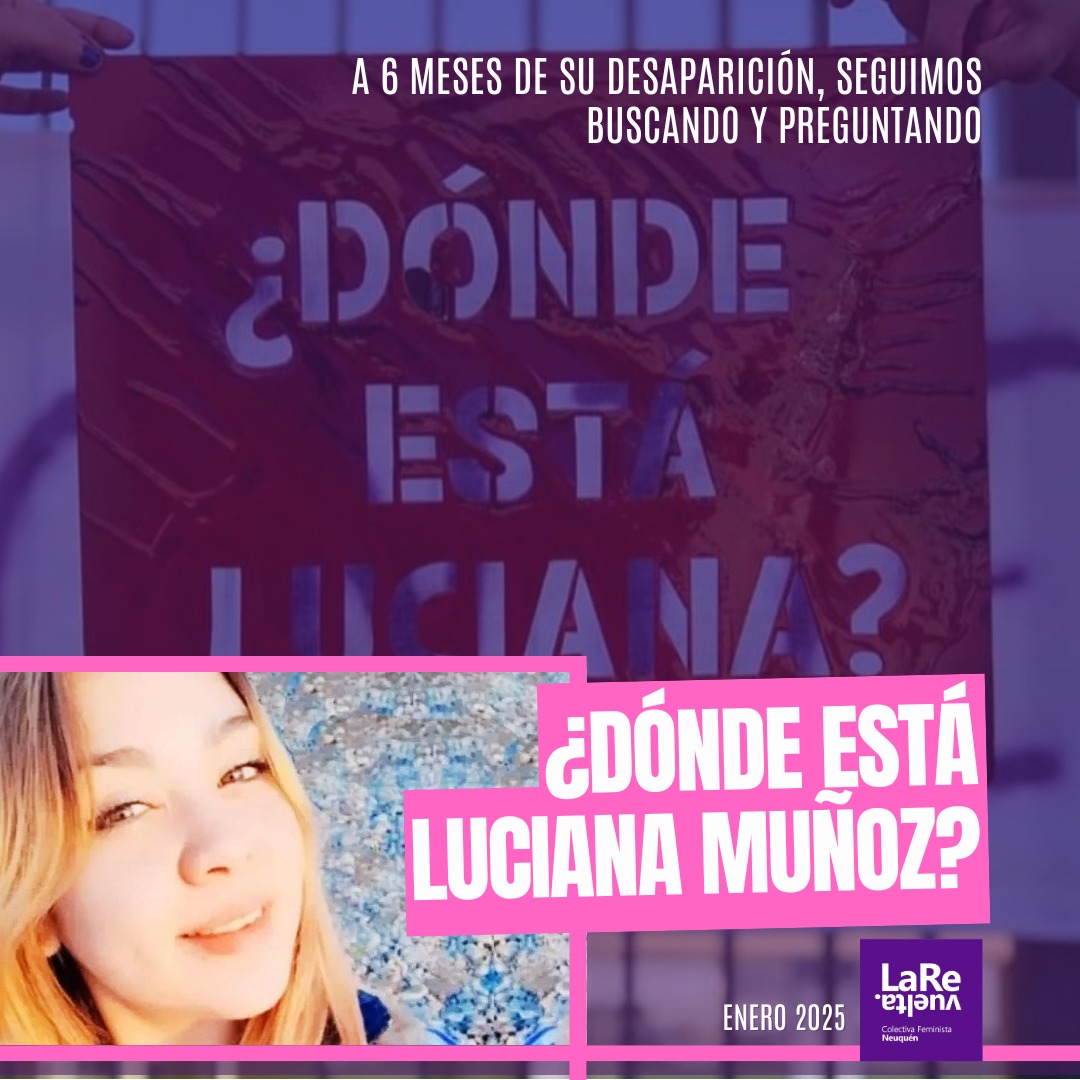 ¿Dónde está Luciana?
¿Dónde está Luciana?
¿Dónde está Luciana?
¿Dónde está Luciana?
¿Dónde está Luciana?
¿DÓNDE ESTÁ LUCIANA?
A 6 meses de la desaparición de Luciana Muñoz, nos seguimos preguntando dónde está.
Exigimos respuestas del Poder Judicial y del Gobierno de la Provincia.